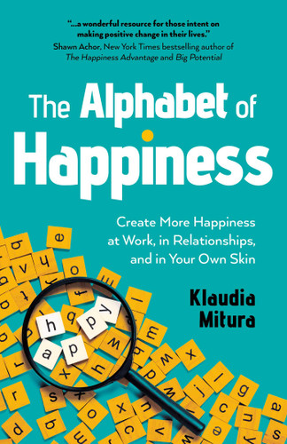 The Alphabet of Happiness: Create More Happiness at Work, in Relationships, and in Your Own Skin book cover by Klaudia Mitura