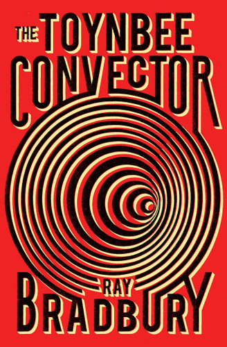 The Toynbee Convector book cover by Ray Bradbury
