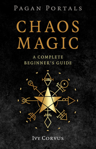 Pagan Portals - Chaos Magic: A Complete Beginner's Guide (Pagan Portals) book cover by Ivy Corvus