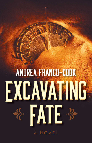 Excavating Fate: A Novel book cover by Andrea Franco-Cook