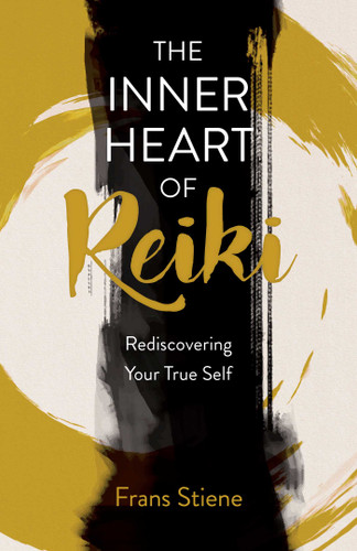 The Inner Heart of Reiki (NEW EDITION): Rediscovering Your True Self book cover by Frans Stiene