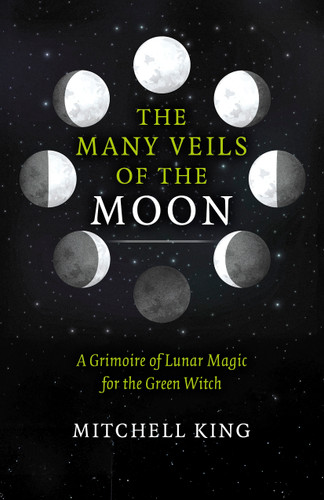 The Many Veils of the Moon: A Grimoire of Lunar Magic for the Green Witch book cover by Mitchell King