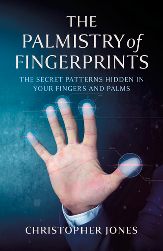 The Palmistry of Fingerprints: The Secret Patterns Hidden in Your Fingers and Palms book cover by Christopher Jones