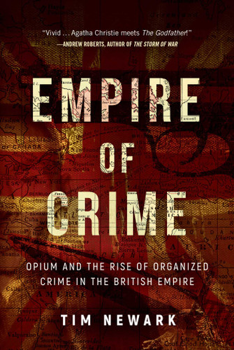 Empire of Crime: Opium and the Rise of Organized Crime in the British Empire book cover by Tim Newark