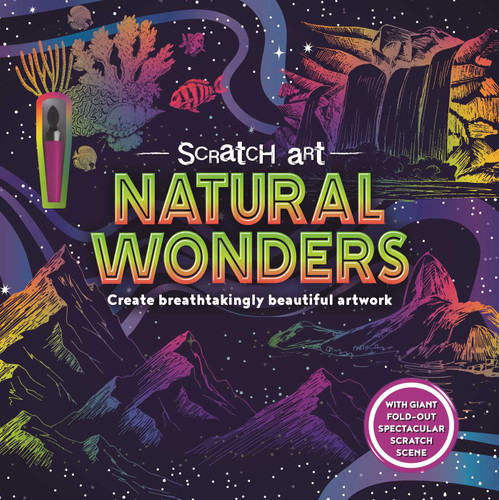 Scratch Art Natural Wonders: Create Breathtaking Beautiful Artwork book cover by IglooBooks, Claire  Sipi