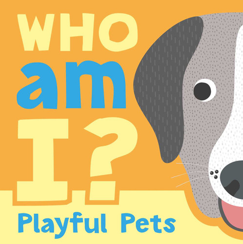 Who am I? Playful Pets: Interactive Lift-the-Flap Guessing Game Book for Babies & Toddlers book cover by IglooBooks
