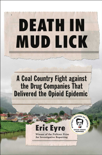 Death in Mud Lick: A Coal Country Fight against the Drug Companies That Delivered the Opioid Epidemic book cover by Eric Eyre