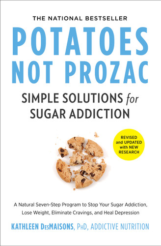 Potatoes Not Prozac: Revised and Updated: Simple Solutions for Sugar Addiction book cover by Kathleen DesMaisons