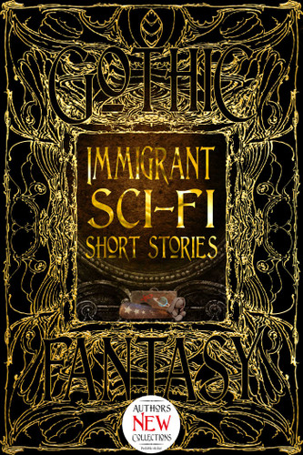Immigrant Sci-Fi Short Stories (Gothic Fantasy) book cover by 