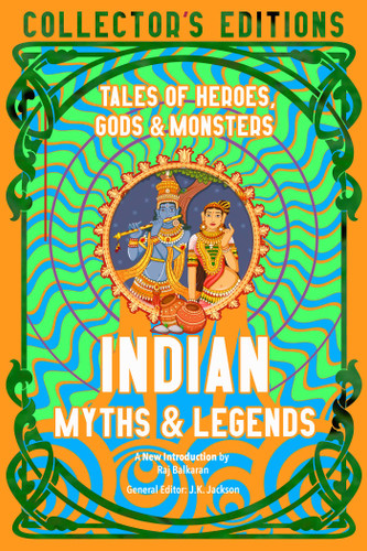 Indian Myths & Legends: Tales of Heroes, Gods & Monsters (Flame Tree Collector's Editions) book cover by 