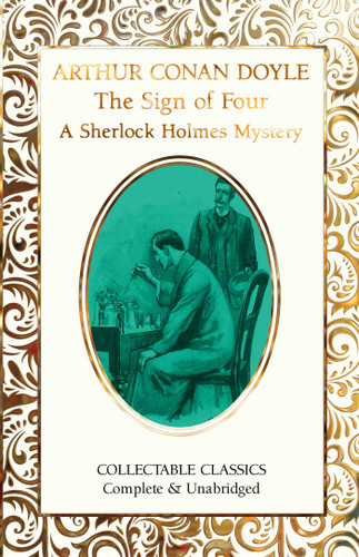The Sign of the Four (A Sherlock Holmes Mystery) (Flame Tree Collectable Classics) book cover by Arthur Conan Doyle