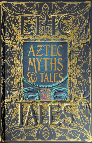 Aztec Myths & Tales: Epic Tales (Gothic Fantasy) book cover by 