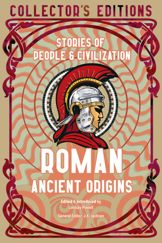 Roman Ancient Origins: Stories Of People & Civilization (Flame Tree Collector's Editions) book cover by 