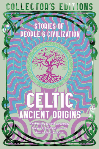 Celtic Ancient Origins: Stories Of People & Civilization (Flame Tree Collector's Editions) book cover by Martin J. Dougherty