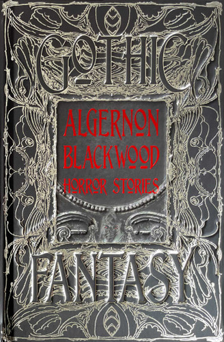 Algernon Blackwood Horror Stories (Gothic Fantasy) book cover by Algernon Blackwood