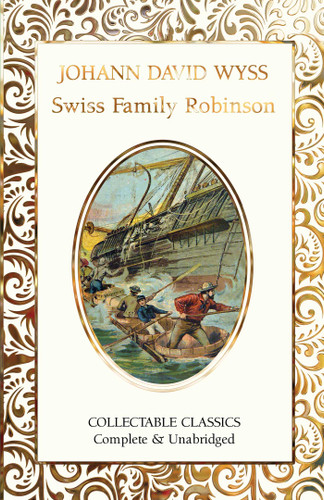 The Swiss Family Robinson (Flame Tree Collectable Classics) book cover by Johann David Wyss