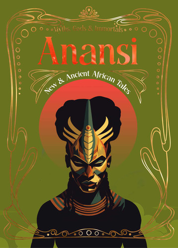 Anansi: New & Ancient African Tales (Myths, Gods & Immortals) book cover by 