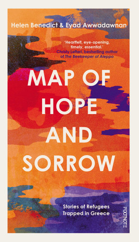 Map of Hope and Sorrow: Stories of Refugees Trapped in Greece book cover by Helen Benedict, Eyad  Awwadawnan