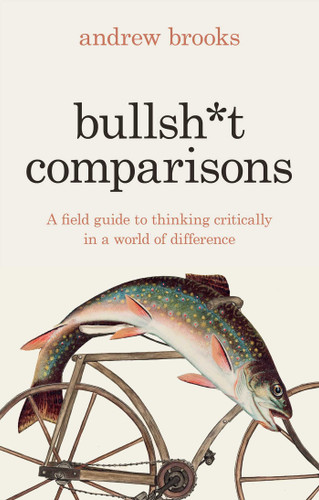 Bullsh*t Comparisons book cover by Andrew Brooks