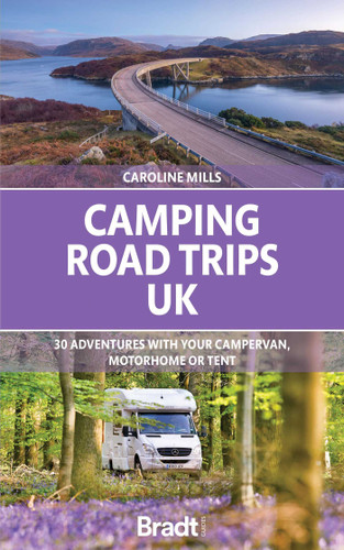 Camping Road Trips: UK: 30 Adventures with your Campervan, Motorhome or Tent book cover by Caroline Mills