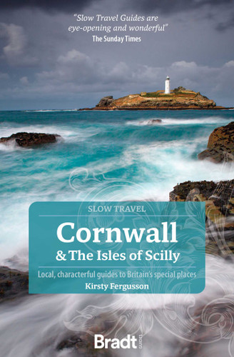Cornwall & The Isles of Scilly: Local, Characterful Guides to Britain's Special Places (Slow Travel) book cover by Kirsty Fergusson