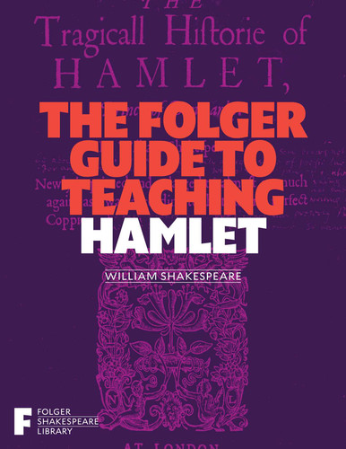 The Folger Guide to Teaching Hamlet (Folger Shakespeare Library) book cover by 
