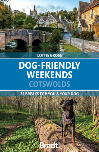 Dog-Friendly Weekends: Cotswolds: 25 breaks for you and your dog book cover by Lottie Gross