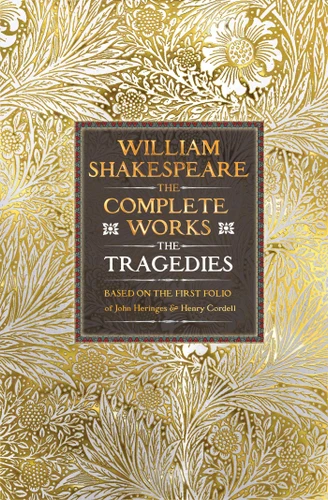 William Shakespeare Complete Works The Tragedies: Based on the First Folio of James Heminges and Henry Condell (Gothic Fantasy) book cover by William Shakespeare