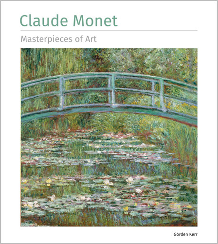 Claude Monet Masterpieces of Art (Masterpieces of Art) book cover by Gordon Kerr