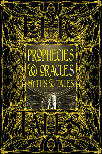 Prophecies & Oracles Myths & Tales: Epic Tales (Gothic Fantasy) book cover by 