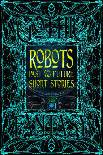 Robots Past & Future Short Stories (Gothic Fantasy) book cover by 