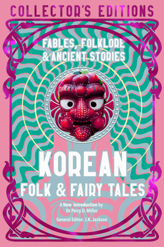 Korean Folk & Fairy Tales: Fables, Folklore & Ancient Stories (Flame Tree Collector's Editions) book cover by 