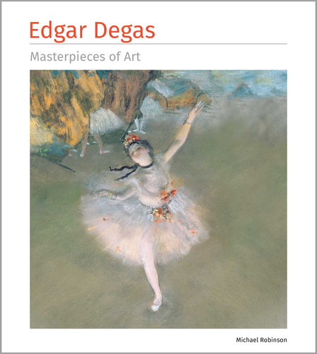 Edgar Degas Masterpieces of Art (Masterpieces of Art) book cover by Michael Robinson