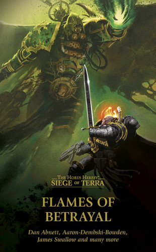 Flames of Betrayal (The Horus Heresy: Siege of Terra) book cover by James Swallow, John French, Nick Kyme, Dan Abnett, Gav Thorpe, Guy Haley, Chris Wraight, Aaron Dembski-Bowden