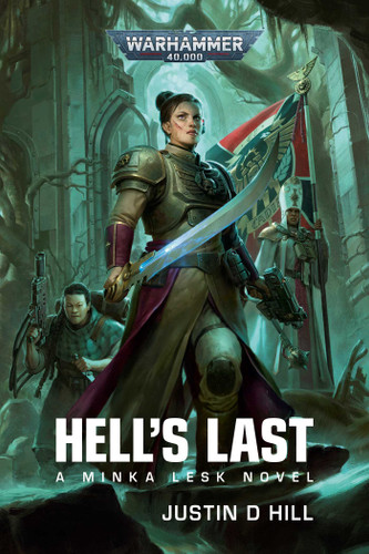 Hell's Last (Warhammer 40,000) book cover by Justin D Hill