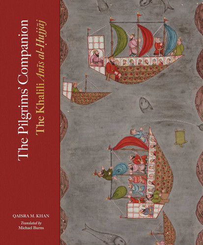 The Pilgrims' Companion: The Khalili Anis al-Hujjaj book cover by Qaisra M. Khan