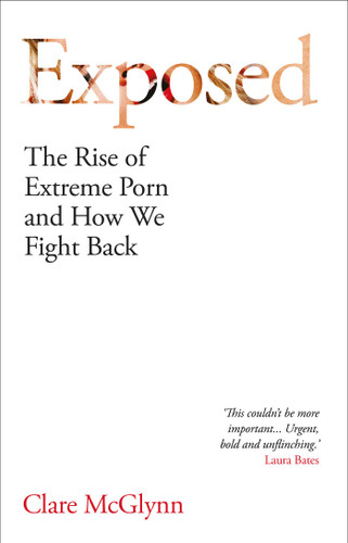Exposed: The Rise of Extreme Porn and How We Fight Back book cover by Clare McGlynn