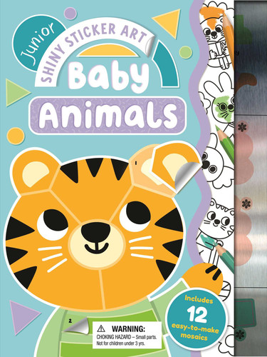 Junior Shiny Sticker Art: Baby Animals: With 12 Easy-to-Make Sticker Mosaics book cover by IglooBooks