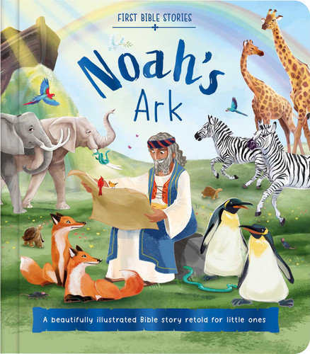 First Bible Stories: Noah's Ark: a Beautifully Illustrated Bible Story Retold for Little Ones book cover by IglooBooks