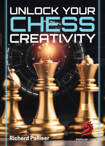 Unlock Your Chess Creativity book cover by Richard Palliser