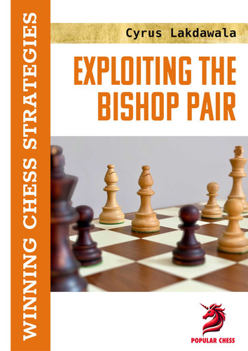 Exploiting the Bishop Pair: Winning Chess Strategies book cover by Cyrus Lakdawala