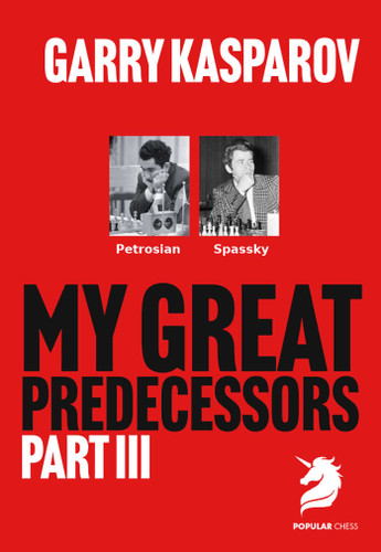 My Great Predecessors 3: Petrosian & Spassky (My Great Predecessors) book cover by Garry Kasparov