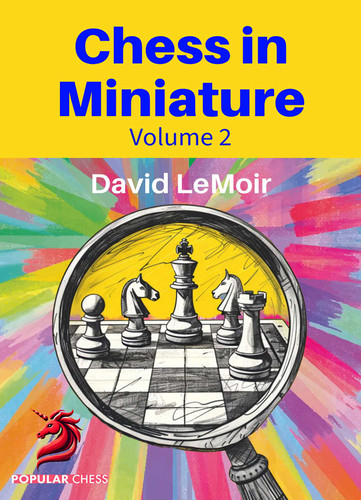 Chess in Miniature – Volume 2 book cover by David LeMoir