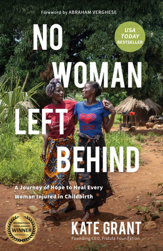 No Woman Left Behind: A Journey of Hope to Heal Every Woman Injured in Childbirth book cover by Kate Grant