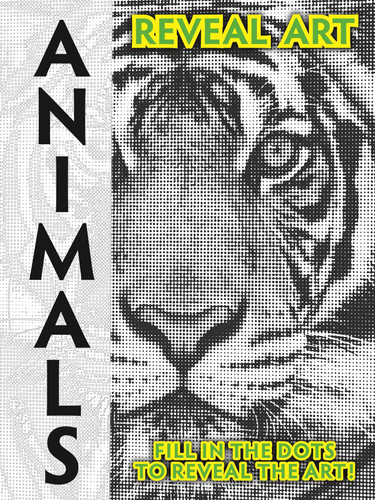 Reveal Art: Animals: Fill in the Dots to Reveal the Art! book cover by IglooBooks