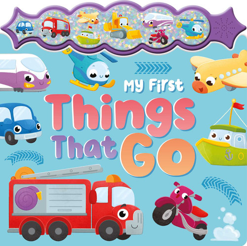 My First Things That Go: a Sparkly Sound Button Book book cover by IglooBooks