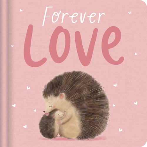 Forever Love: Padded Board Book book cover by IglooBooks