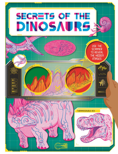 Secrets of the Dinosaurs: Discover Amazing Facts and Hidden Images with the Super Scanner book cover by IglooBooks, Ashwin  Khurana