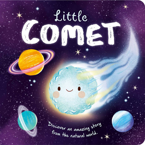 Nature Stories: Little Comet-Discover an Amazing Story from the Natural World: Padded Board Book (Nature Stories) book cover by IglooBooks