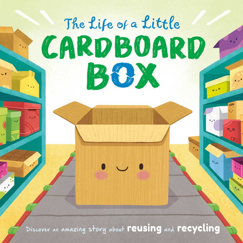 The Life of a Little Cardboard Box: Discover an Amazing Story About Reusing and Recycling-Padded Board Book (Nature Stories) book cover by IglooBooks